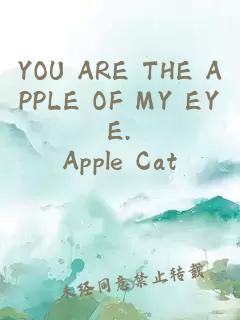 YOU ARE THE APPLE OF MY EYE.