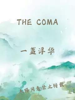 THE COMA